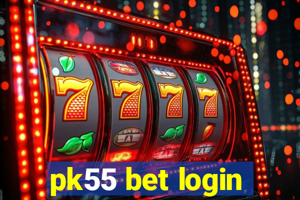 pk55 bet login